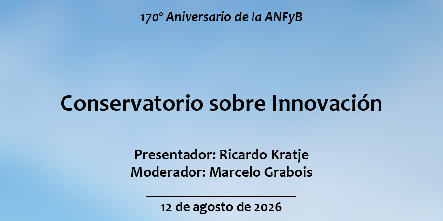 Conservatorio sobre Innovación – 170º Aniversario de ANFyB