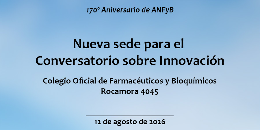 Conversatorio sobre Innovación – 170º Aniversario de ANFyB - Nueva Sede